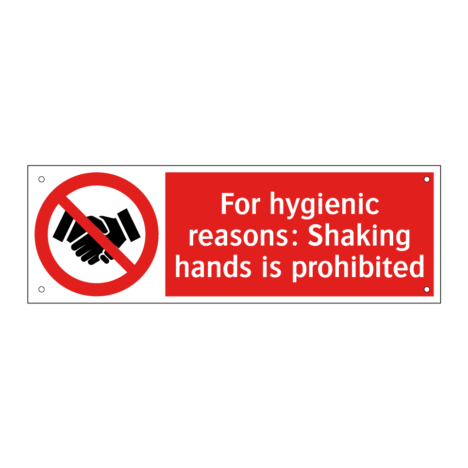 For hygienic reasons: Shaking hands is prohibited