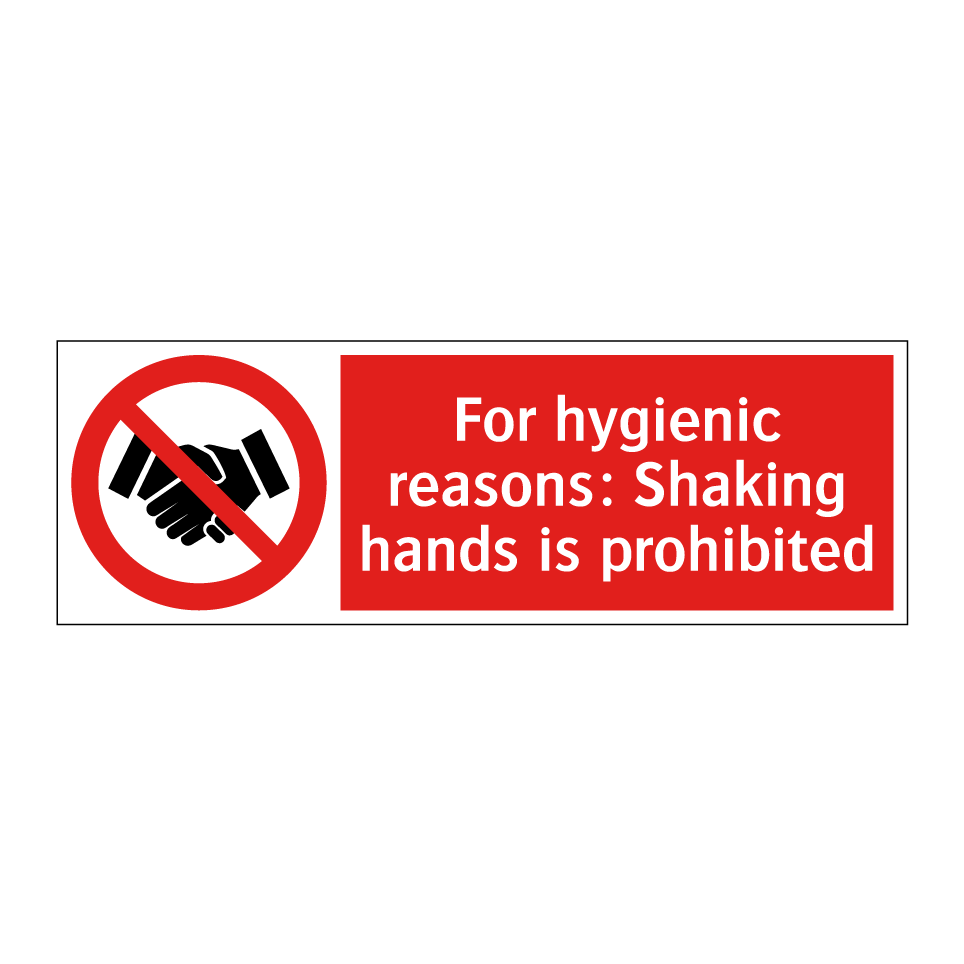 For hygienic reasons: Shaking hands is prohibited