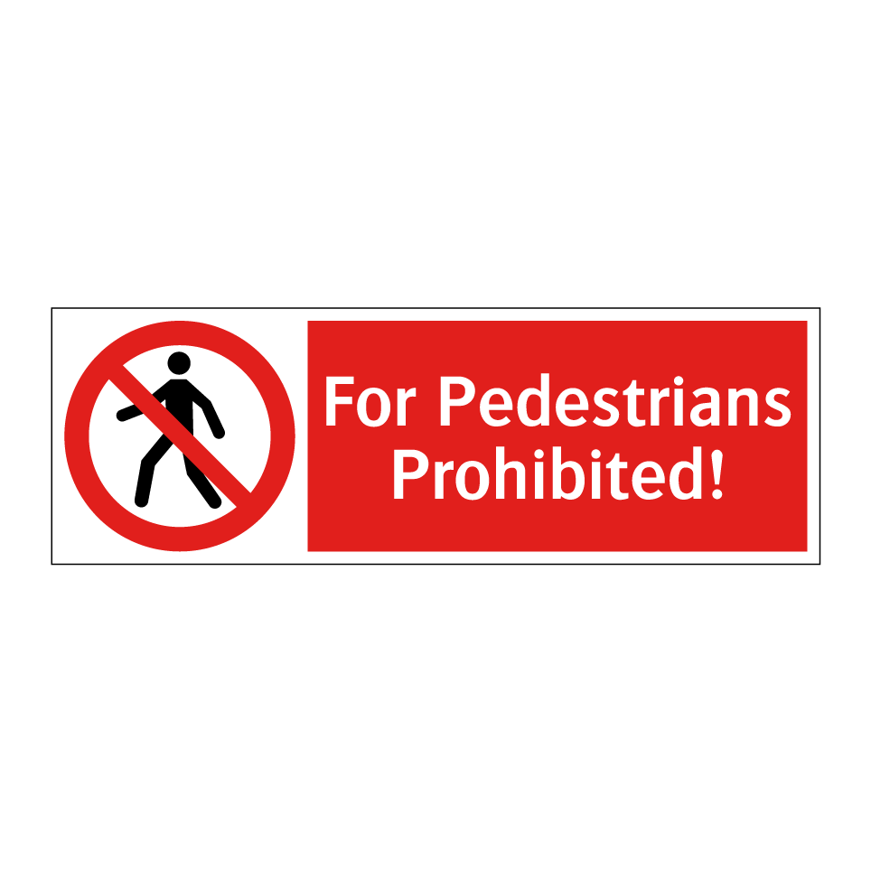 For Pedestrians Prohibited!