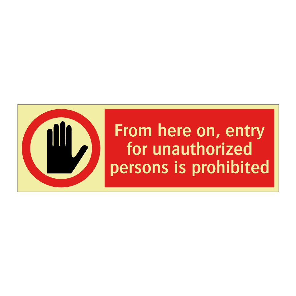 From here on, entry for unauthorized persons is prohibited