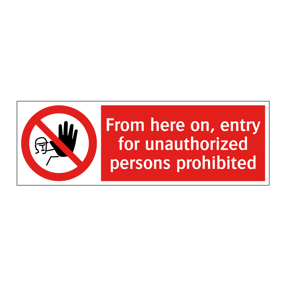 From here on, entry for unauthorized persons prohibited