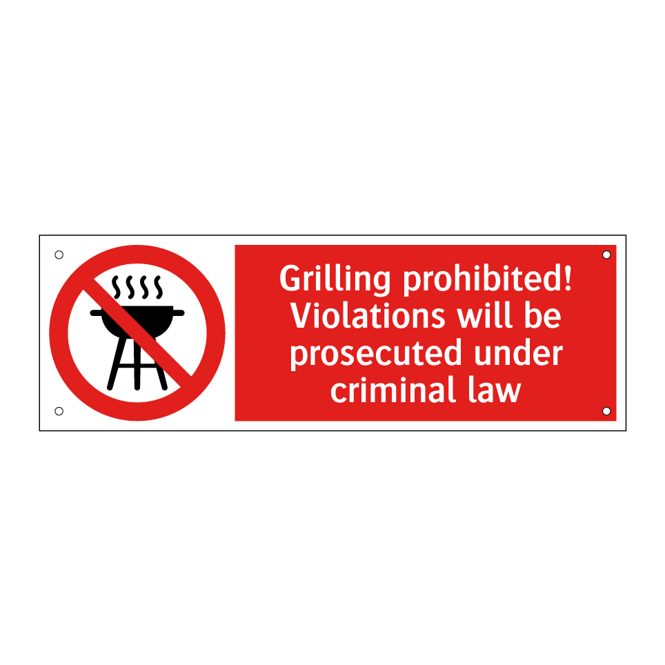 Grilling prohibited! Violations will be prosecuted under criminal law