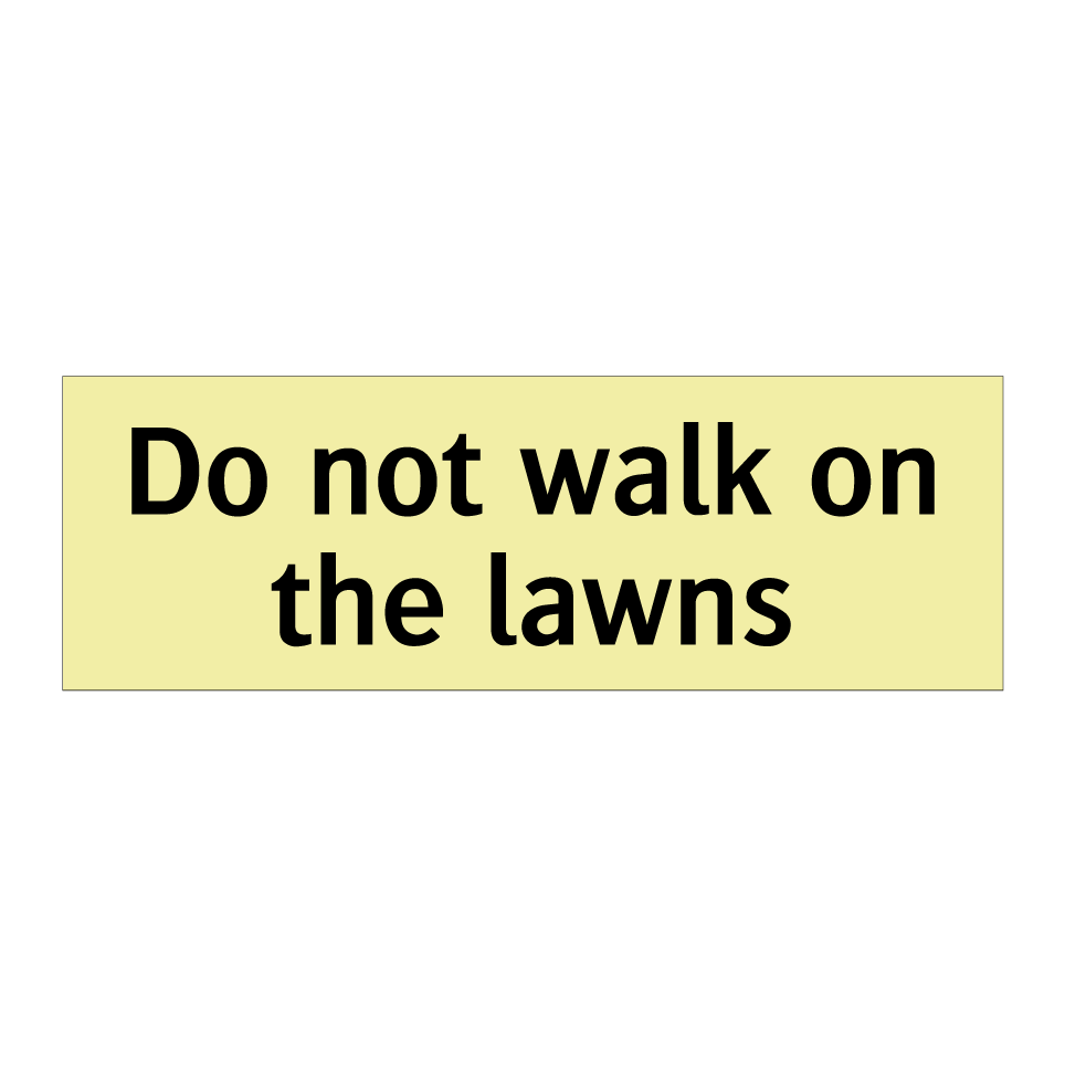Do not walk on the lawns