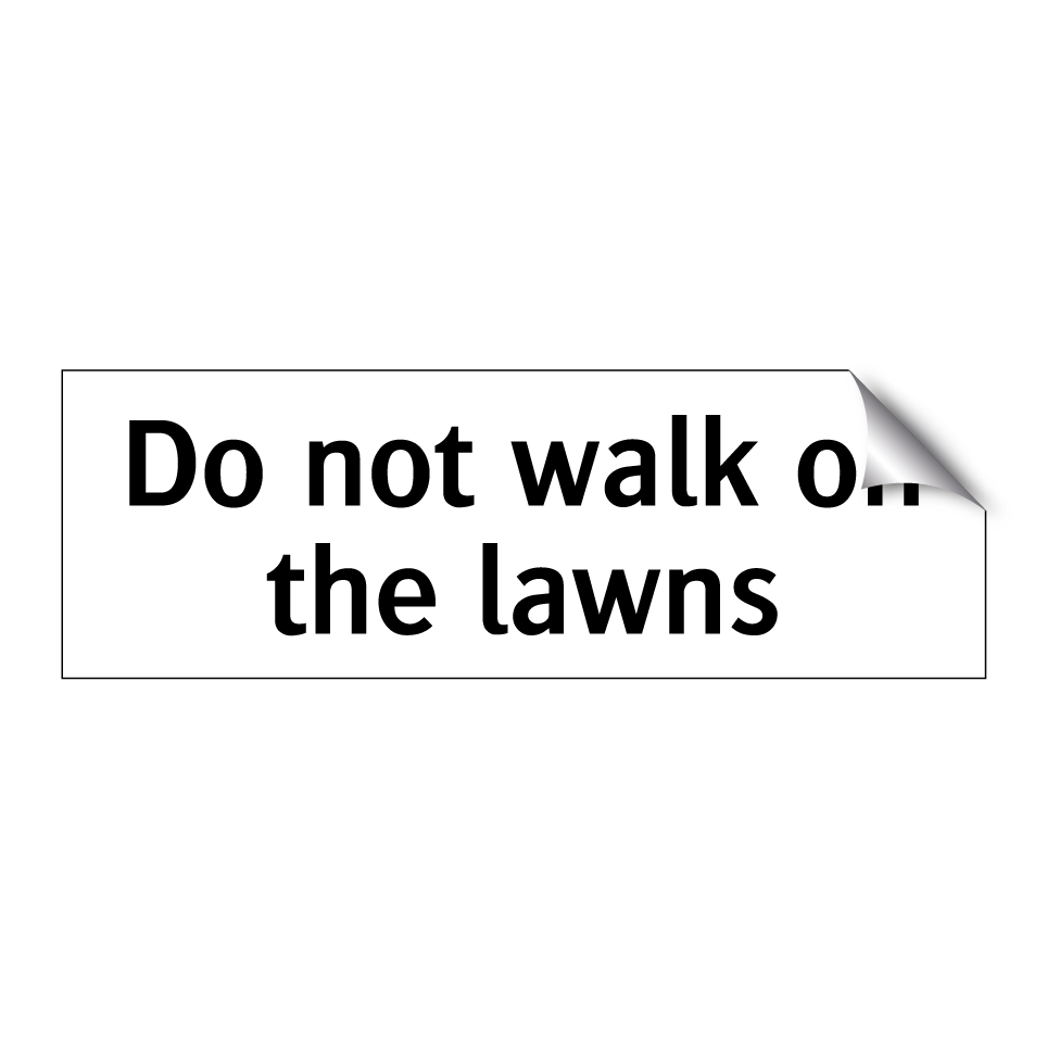 Do not walk on the lawns