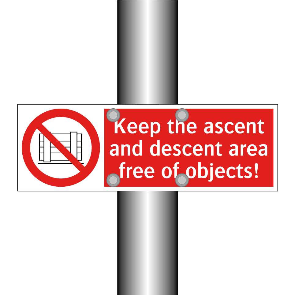 Keep the ascent and descent area free of objects!