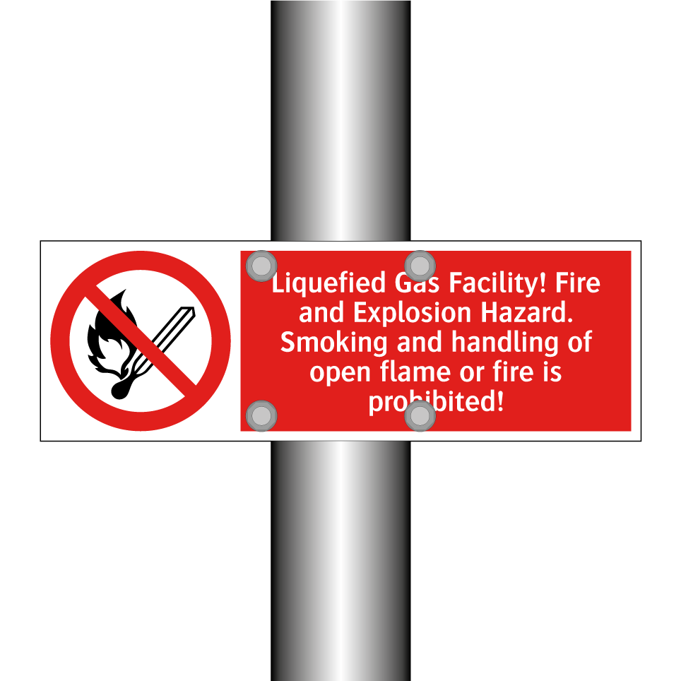 Liquefied Gas Facility! Fire and Explosion Hazard. Smoking and handling of open flame or fire is prohibited!