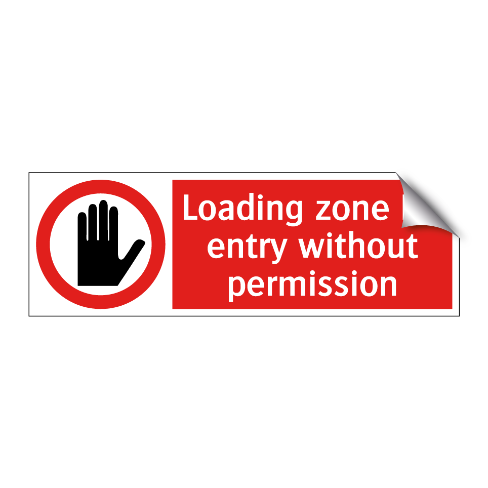 Loading zone No entry without permission