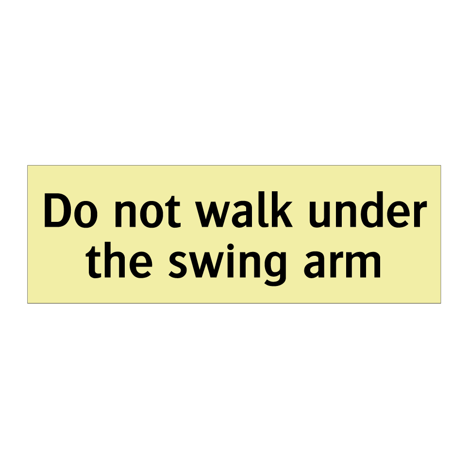 Do not walk under the swing arm