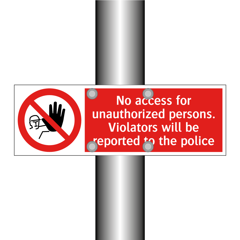 No access for unauthorized persons. Violators will be reported to the police