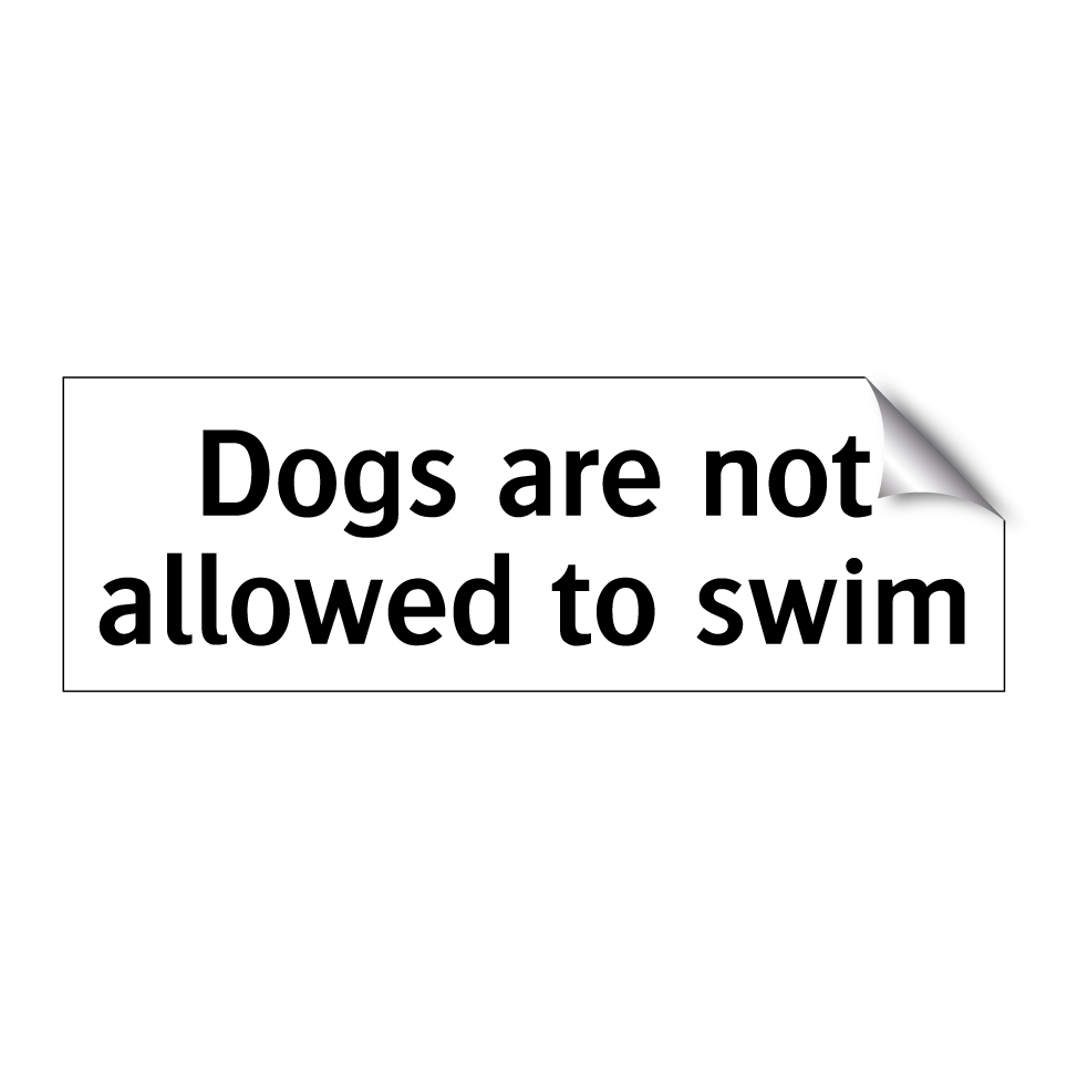 Dogs are not allowed to swim