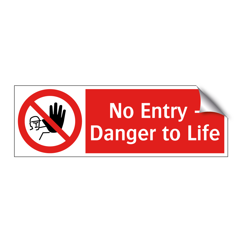 No Entry - Danger to Life