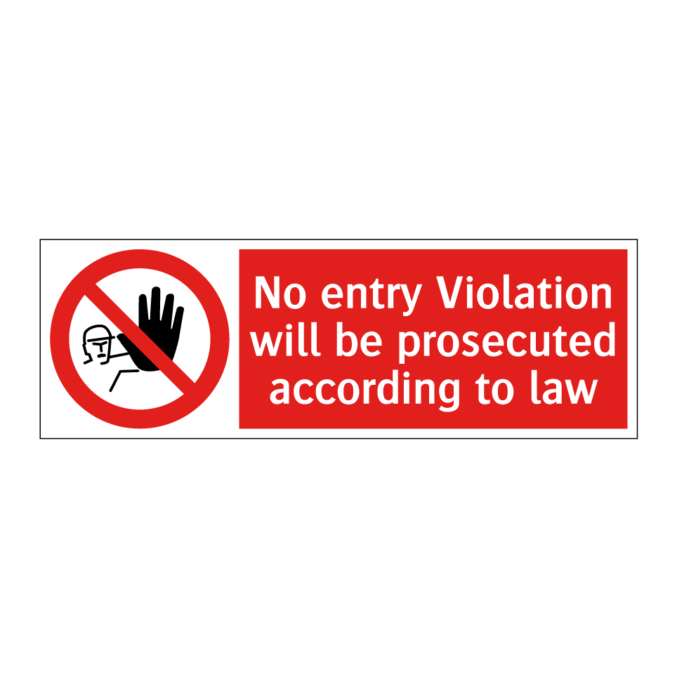 No entry Violation will be prosecuted according to law