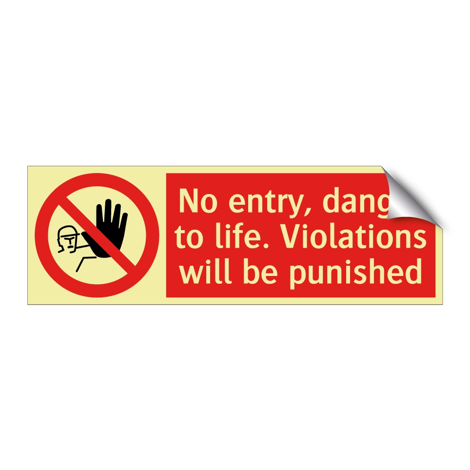 No entry, danger to life. Violations will be punished