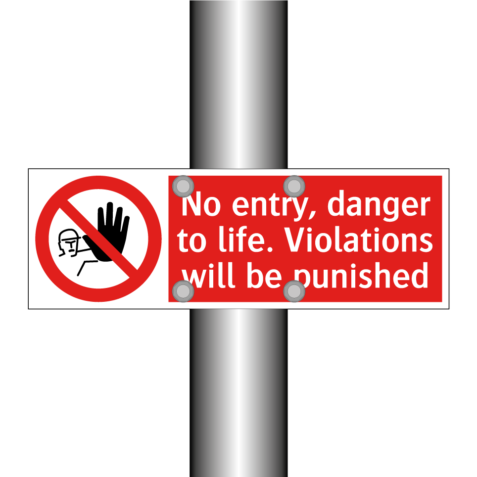 No entry, danger to life. Violations will be punished