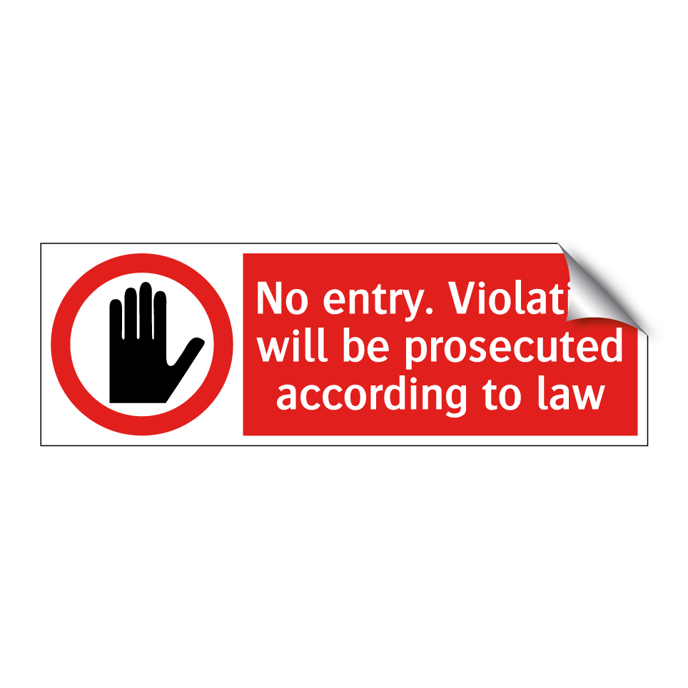 No entry. Violation will be prosecuted according to law