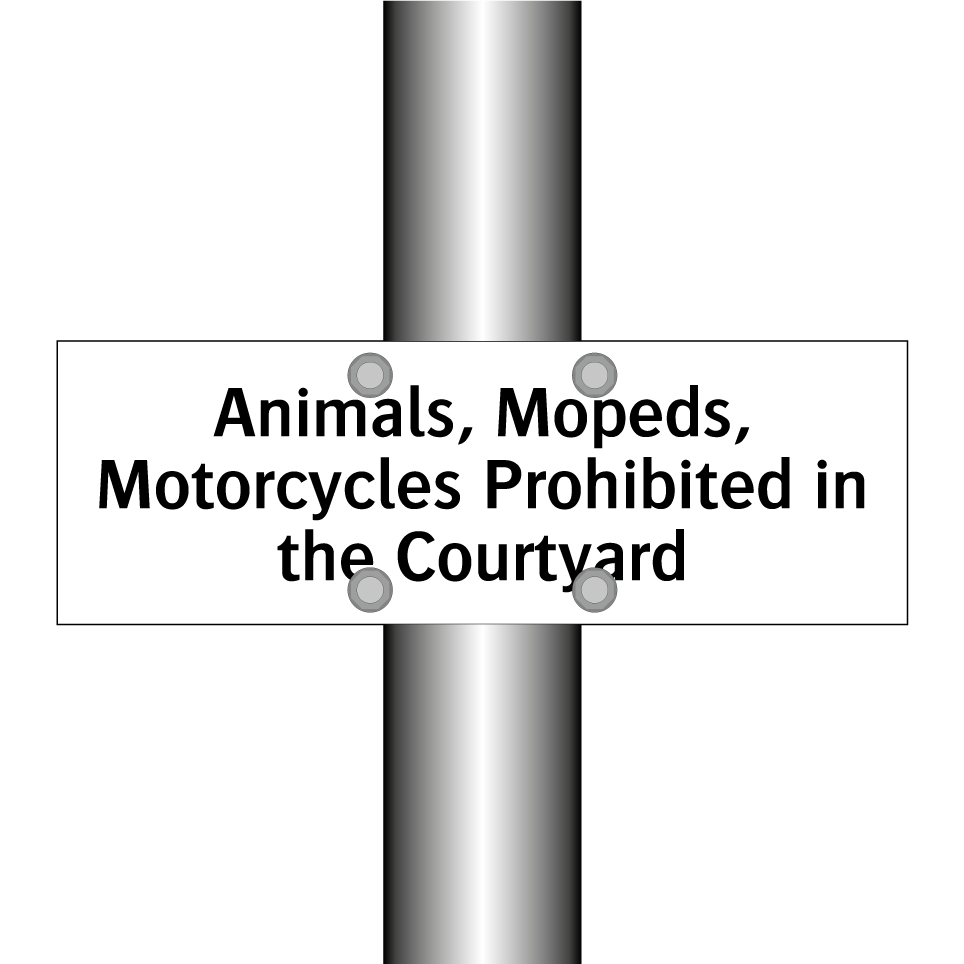 Animals, Mopeds, Motorcycles Prohibited in the Courtyard