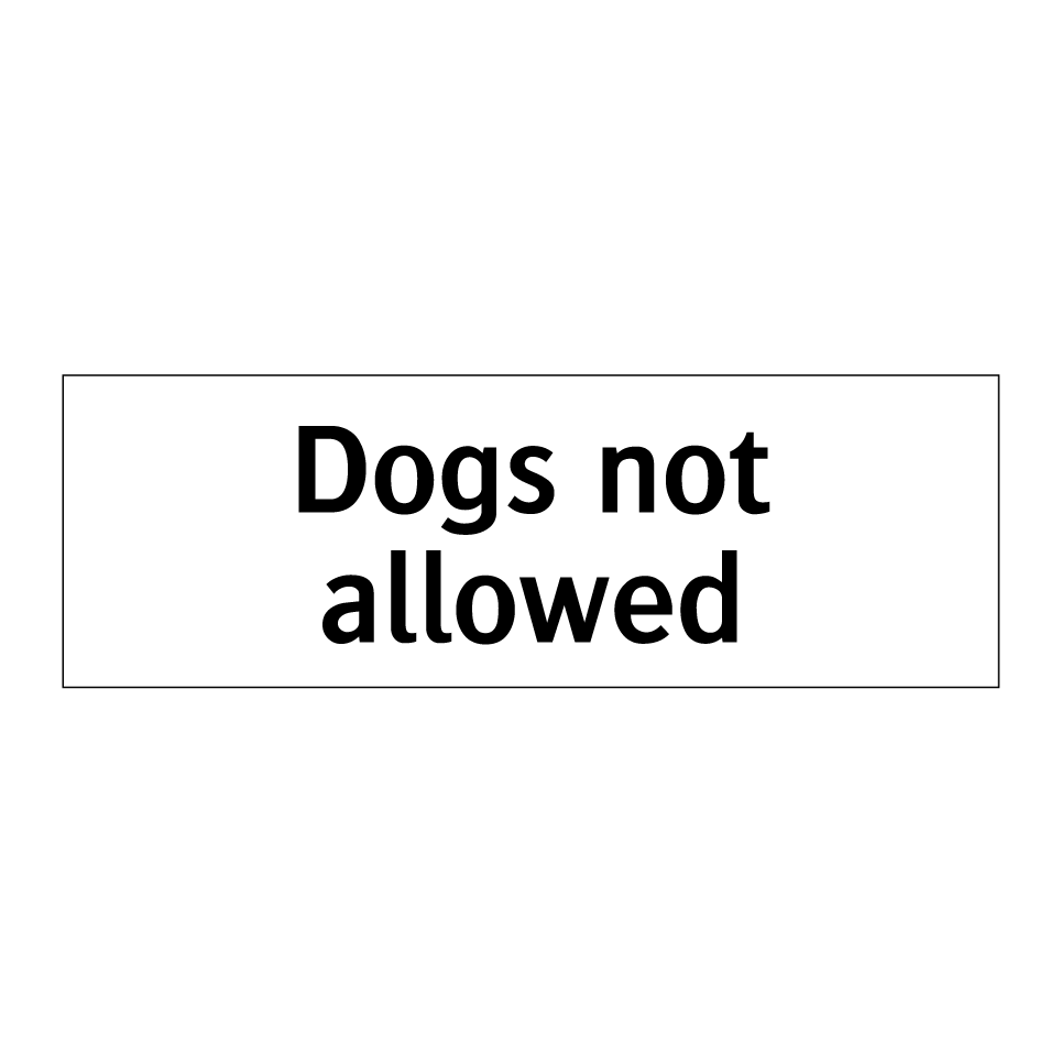 Dogs not allowed
