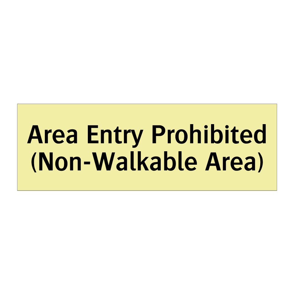 Area Entry Prohibited (Non-Walkable Area)