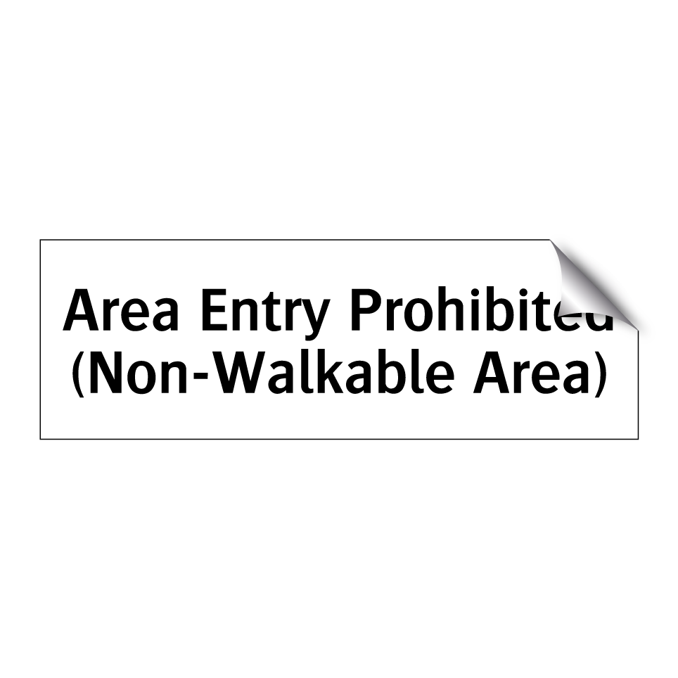 Area Entry Prohibited (Non-Walkable Area)