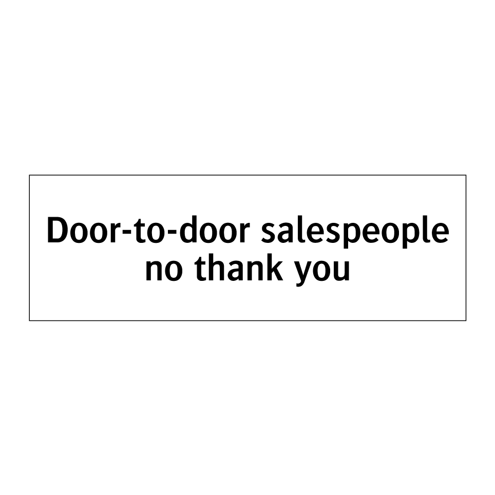 Door-to-door salespeople no thank you