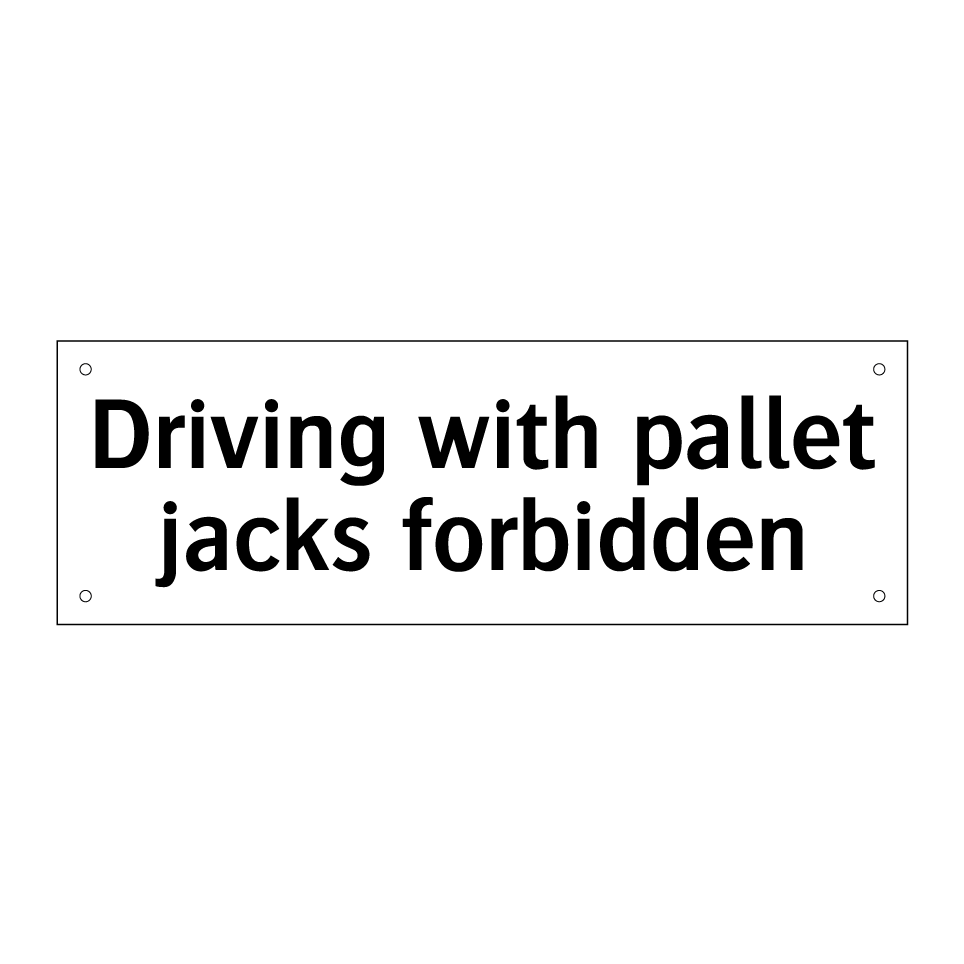Driving with pallet jacks forbidden