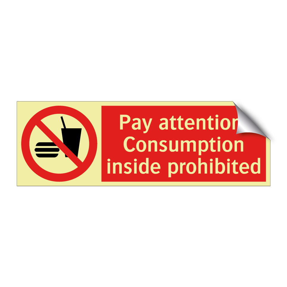 Pay attention! Consumption inside prohibited