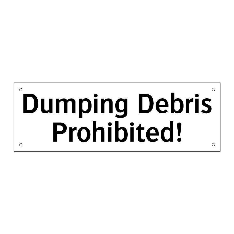 Dumping Debris Prohibited!