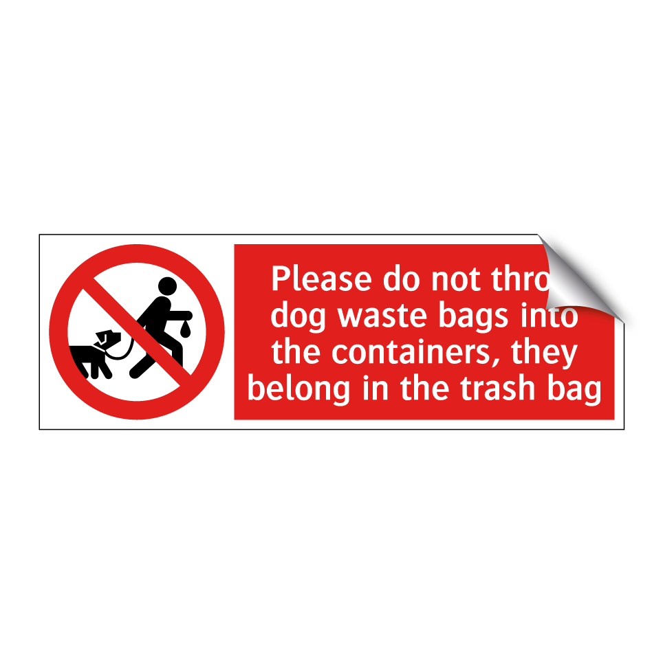 Please do not throw dog waste bags into the containers, they belong in the trash bag