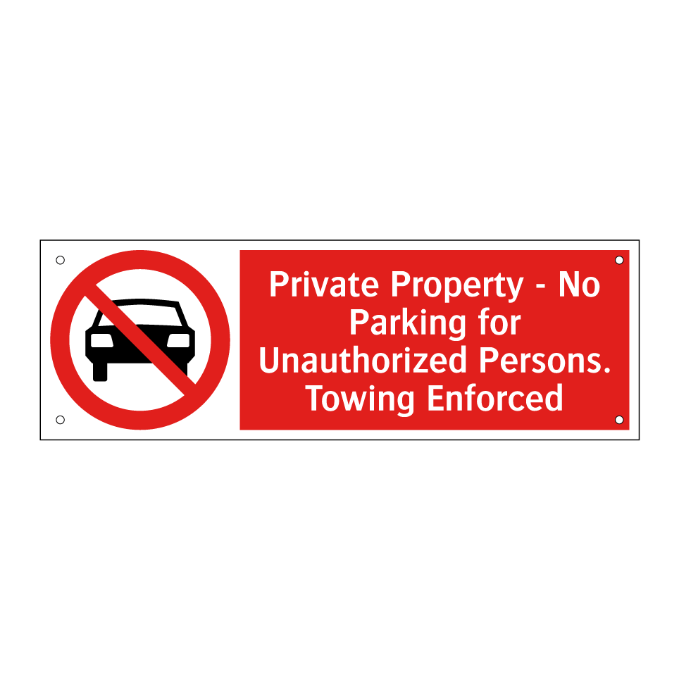 Private Property - No Parking for Unauthorized Persons. Towing Enforced