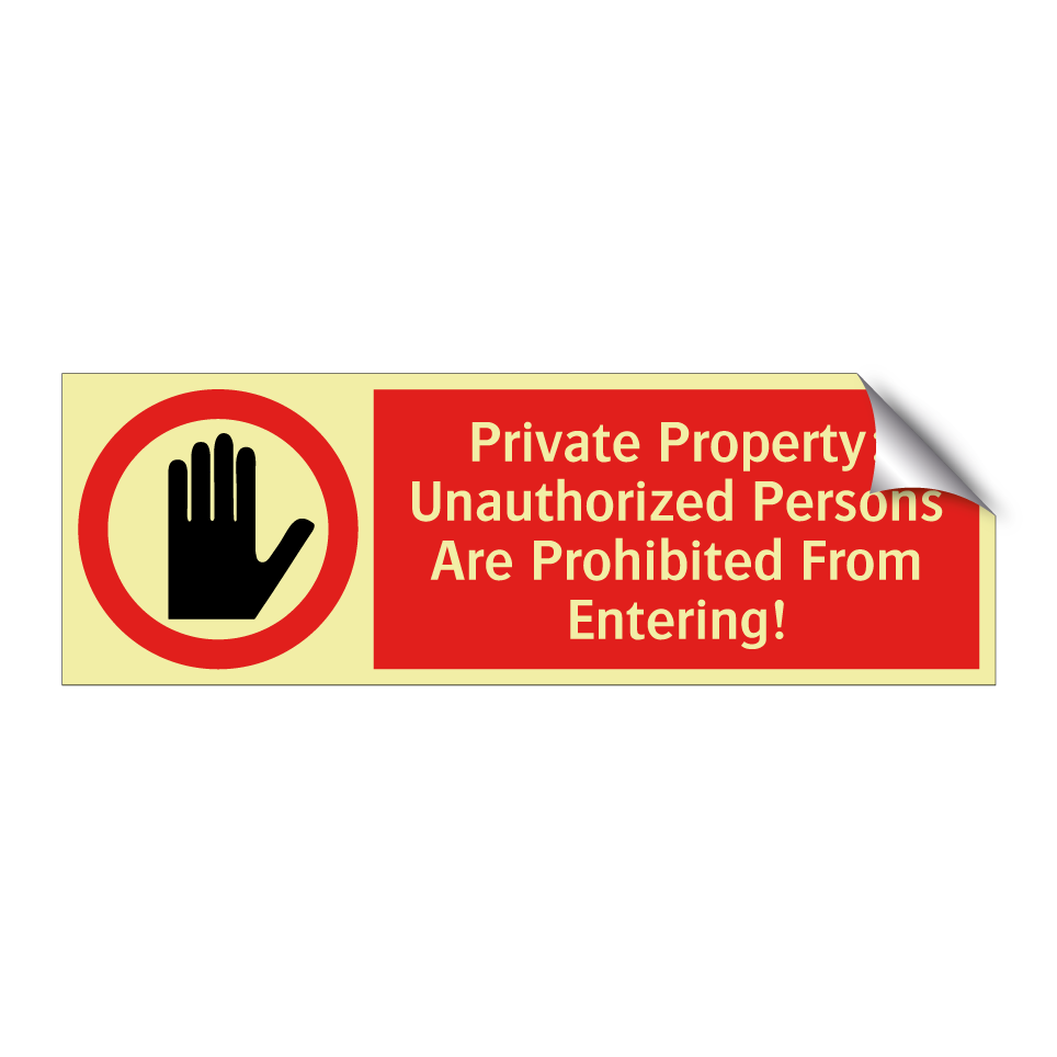 Private Property: Unauthorized Persons Are Prohibited From Entering!