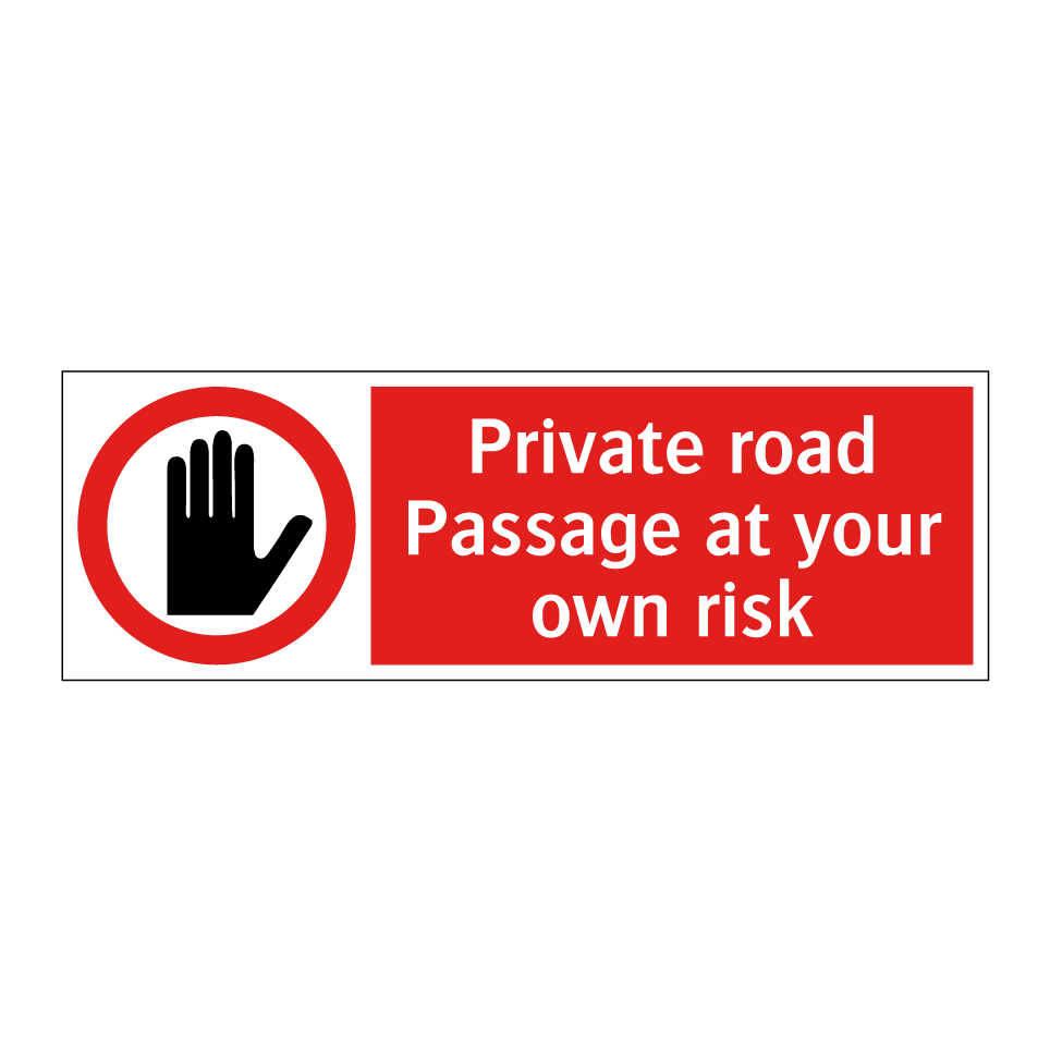 Private road Passage at your own risk