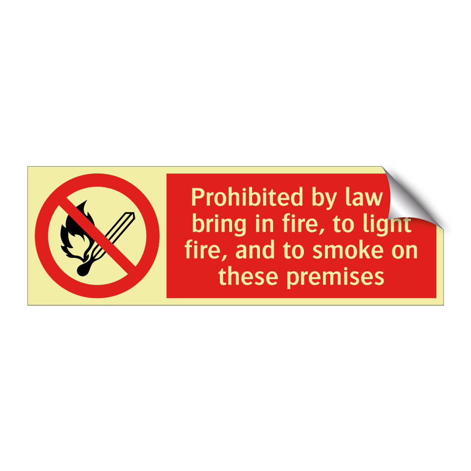 Prohibited by law to bring in fire, to light fire, and to smoke on these premises