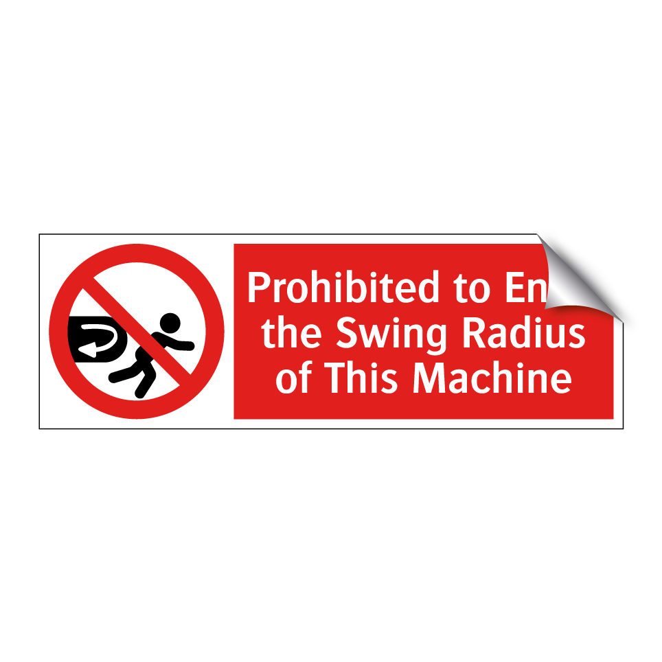 Prohibited to Enter the Swing Radius of This Machine