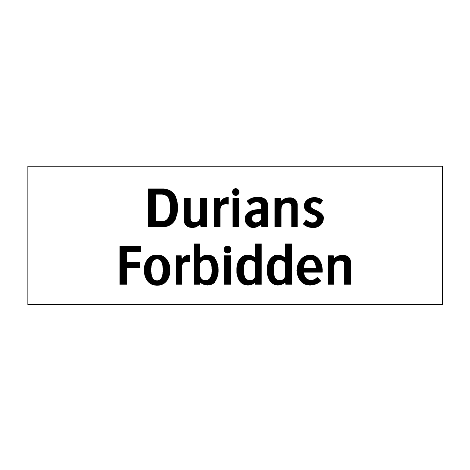 Durians Forbidden