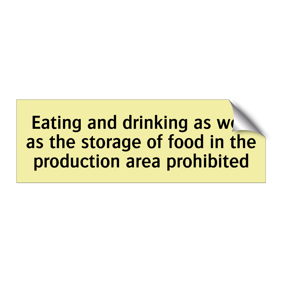Eating and drinking as well as the storage of food in the production area prohibited