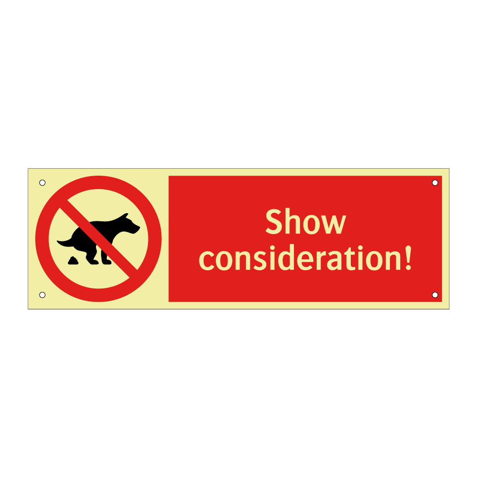 Show consideration!