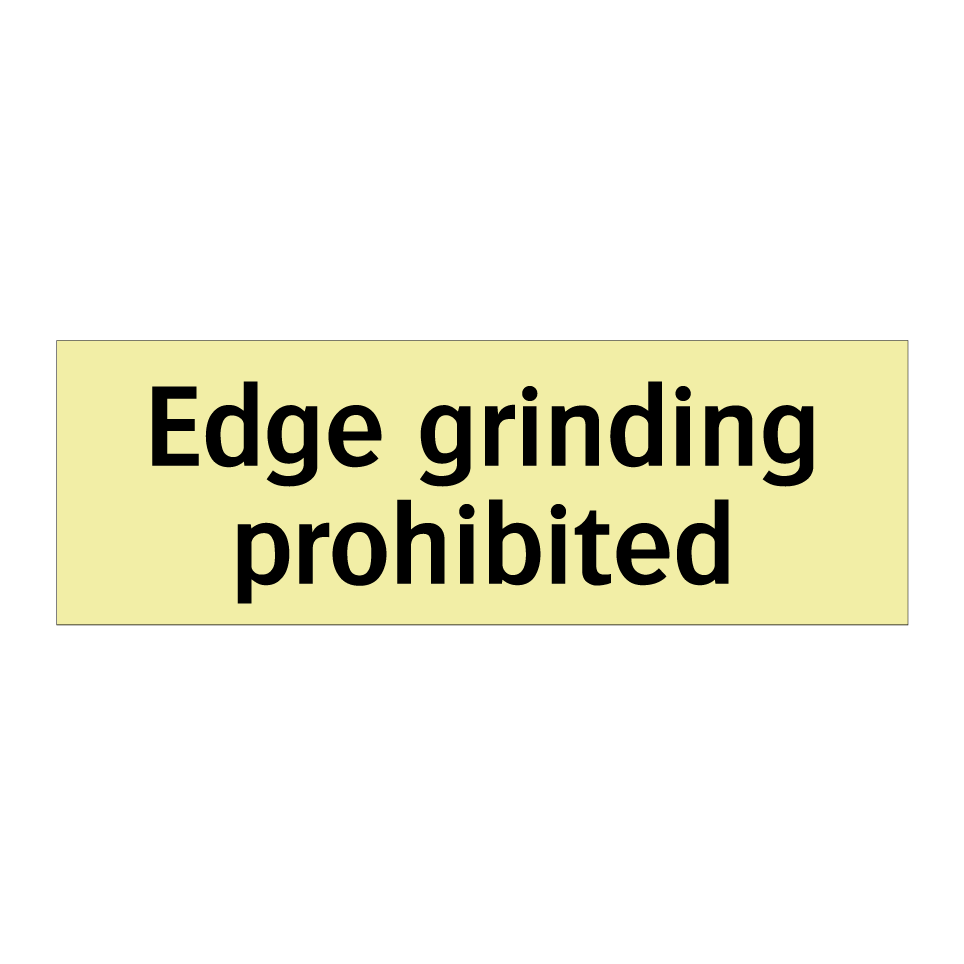 Edge grinding prohibited