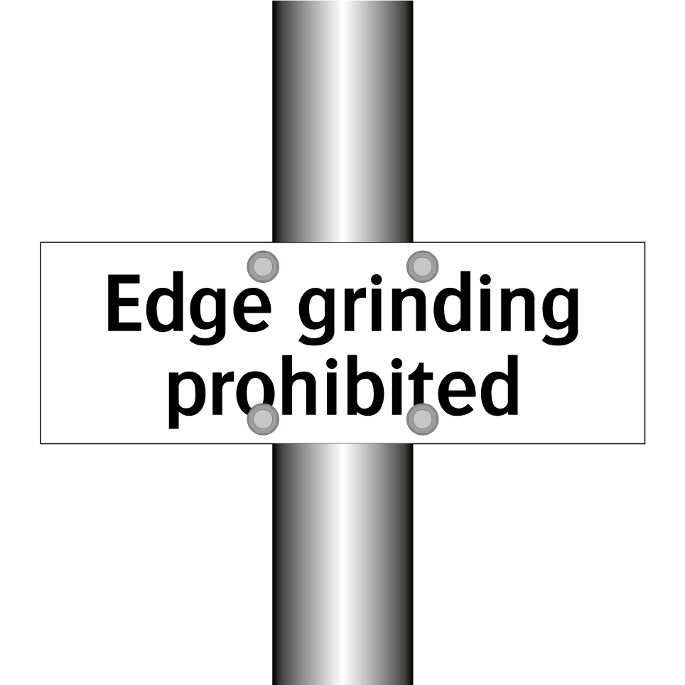 Edge grinding prohibited