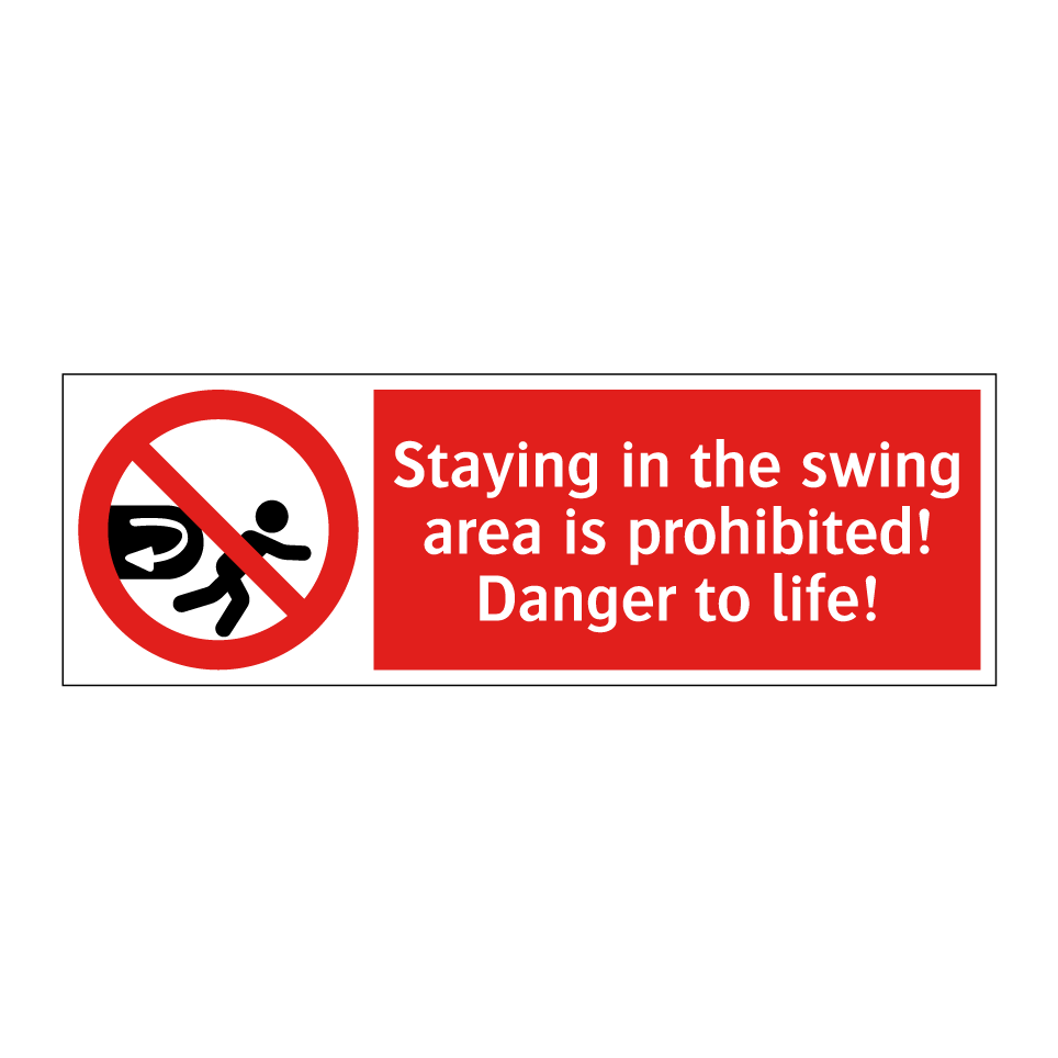 Staying in the swing area is prohibited! Danger to life!