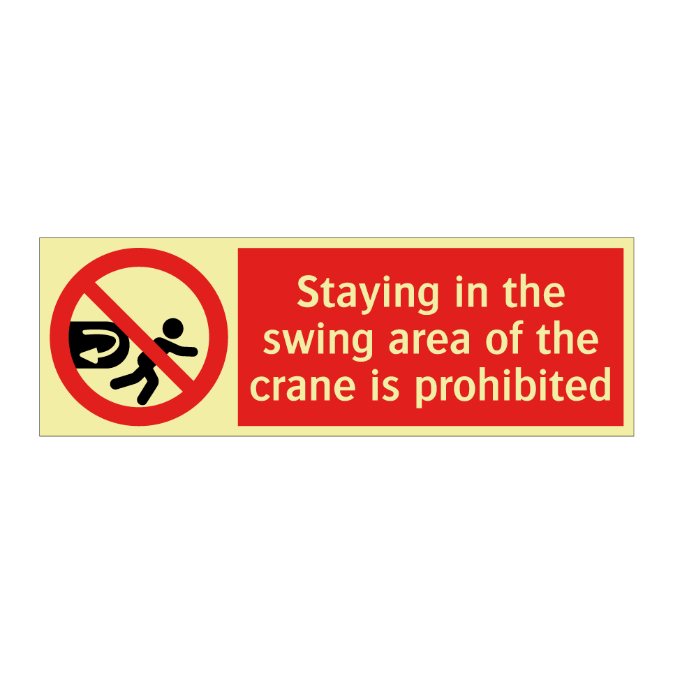 Staying in the swing area of the crane is prohibited