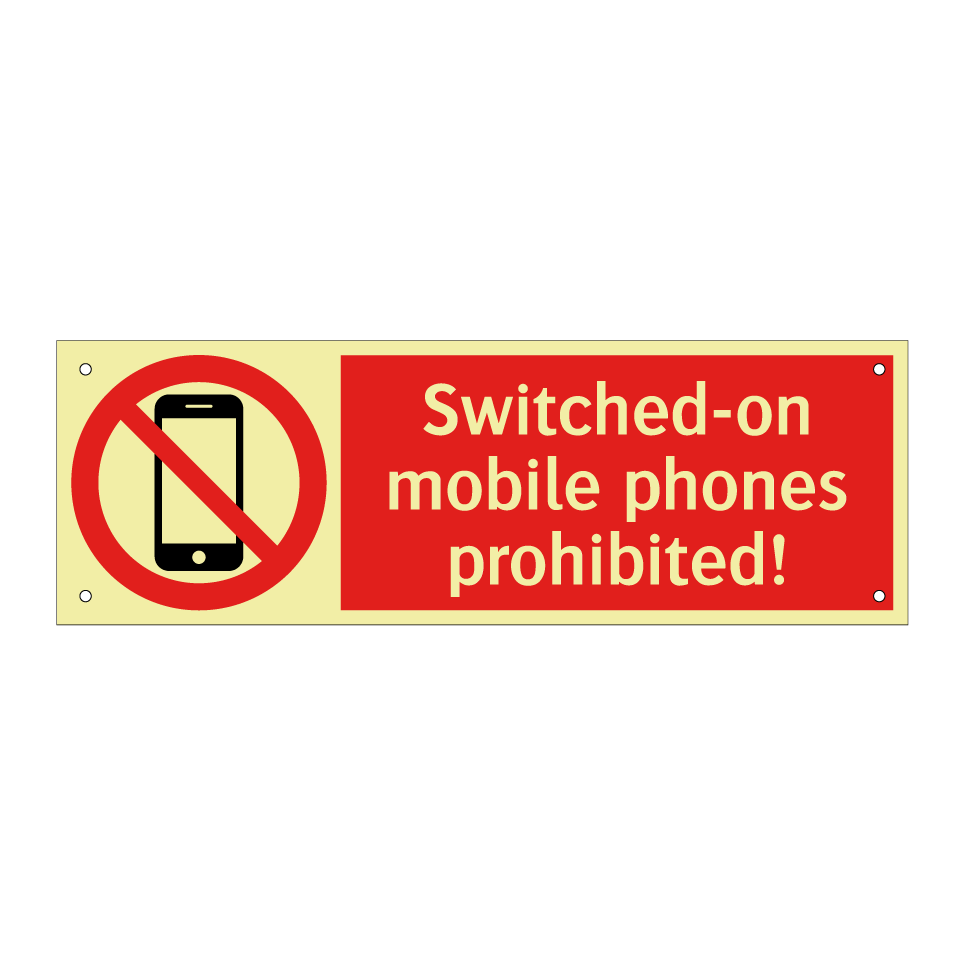 Switched-on mobile phones prohibited!