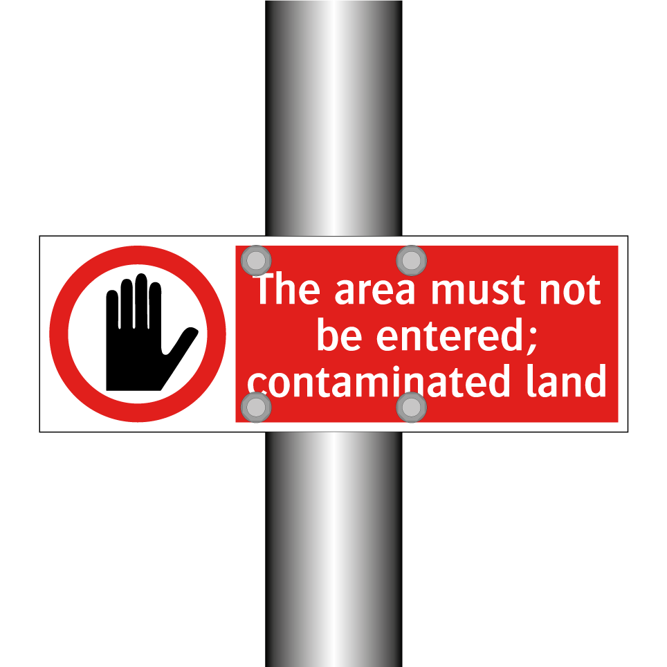 The area must not be entered; contaminated land