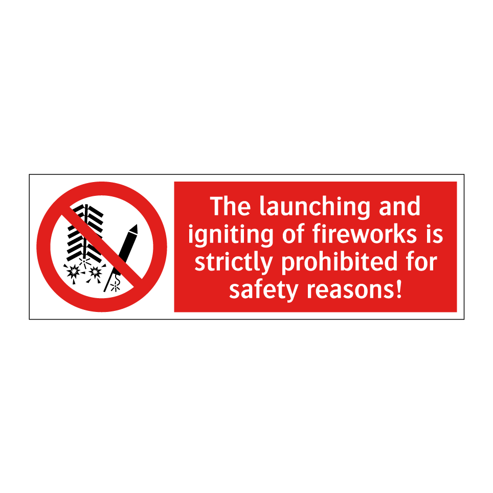 The launching and igniting of fireworks is strictly prohibited for safety reasons!
