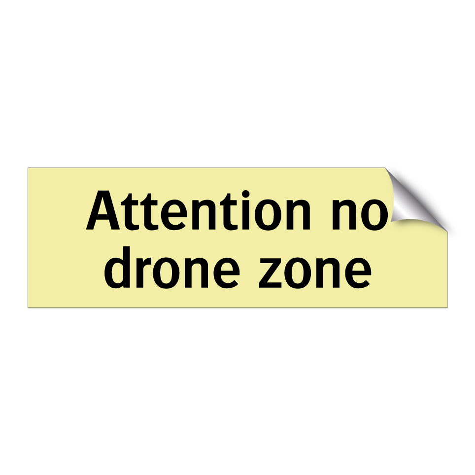 Attention no drone zone