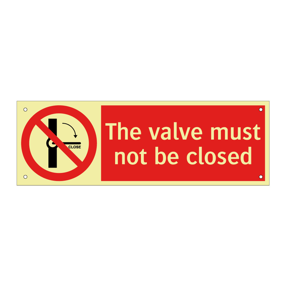 The valve must not be closed