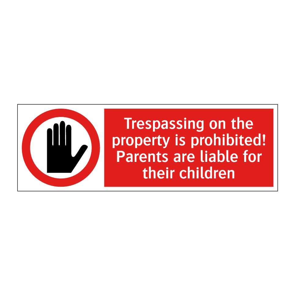 Trespassing on the property is prohibited! Parents are liable for their children