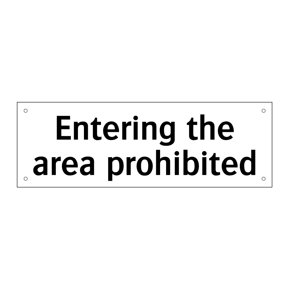 Entering the area prohibited