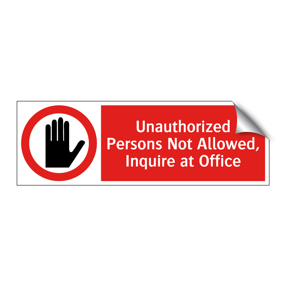 Unauthorized Persons Not Allowed, Inquire at Office