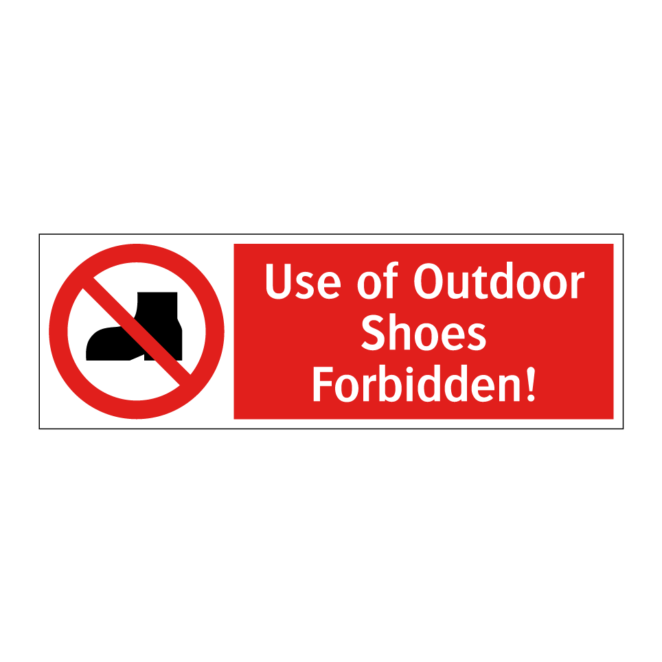 Use of Outdoor Shoes Forbidden!