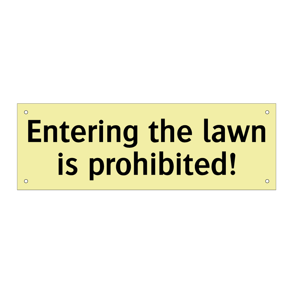 Entering the lawn is prohibited!